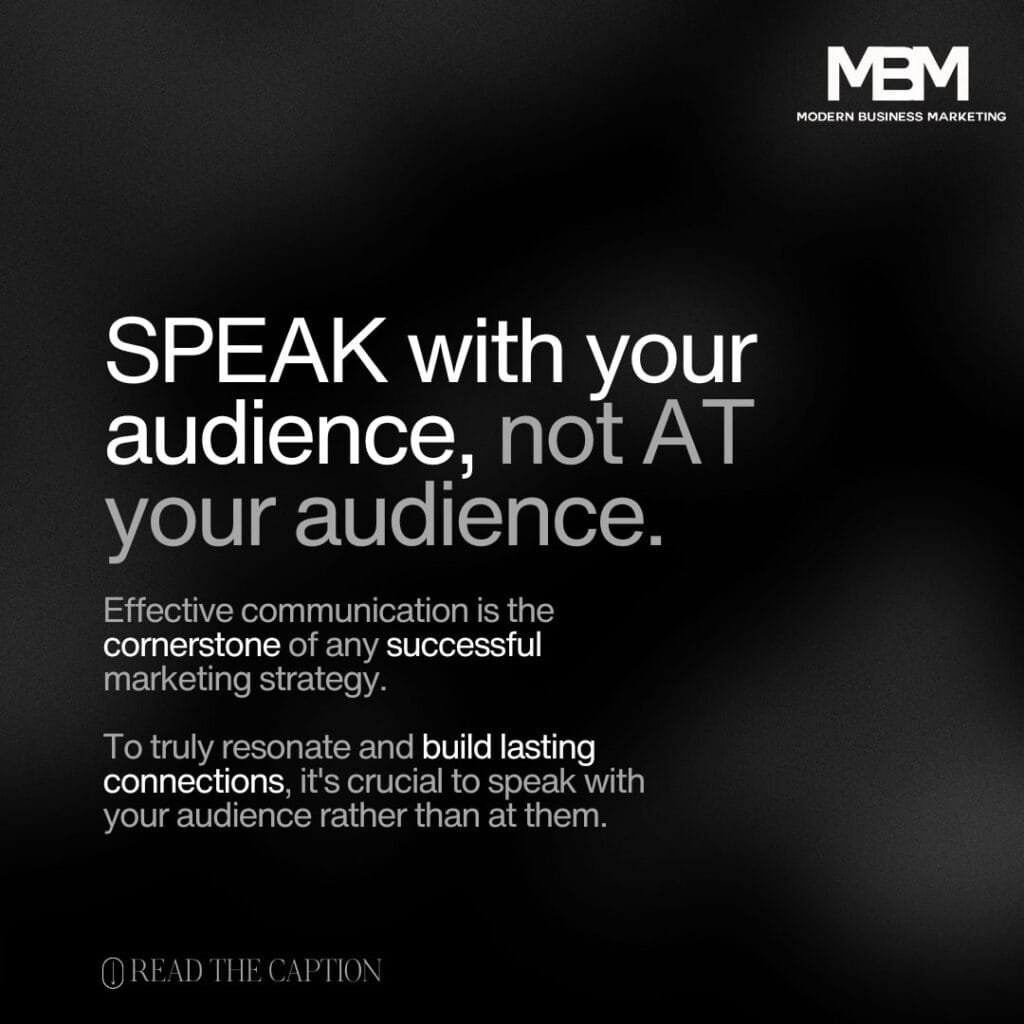 Modern Business Marketing post: speak with your audience, not at your audience